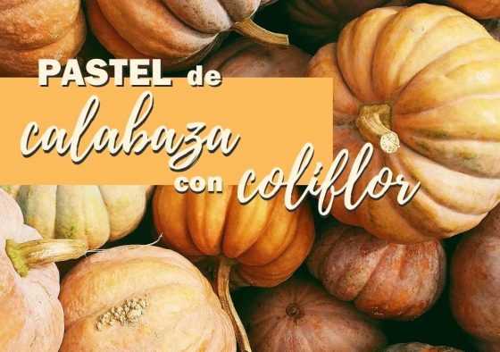 Pastel ce calabaza con coliflor